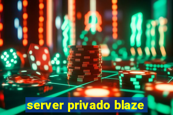 server privado blaze